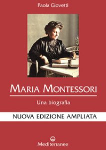 Copertina di 'Maria Montessori. Una biografia. Nuova ediz.'