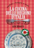 La cucina delle regioni d'Italia - Elisabetta Piazzesi