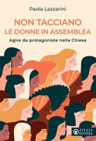 Non tacciano le donne in assemblea - Paola Lazzarini