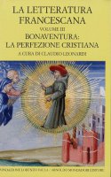La letteratura francescana. Bonaventura: La perfezione cristiana