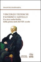 Vincenzo Tedeschi Patern Castello. Un cieco nella Sicilia della prima met del XIX secolo. Con CD-ROM - Rapisarda Emanuele