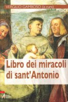 Libro dei miracoli di sant'Antonio - Vergilio Gamboso
