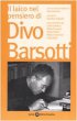 Il laico nel pensiero di Divo Barsotti. Atti del Convegno Nazionale (Bologna, 2006)