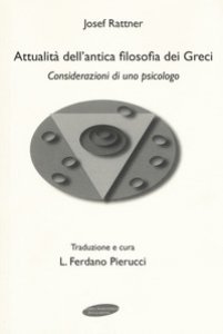 Copertina di 'Attualit dell'antica filosofia dei greci. Considerazioni di uno psicologo'