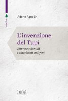 L'Invenzione del Tup - Adone Agnolin