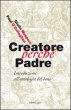 Creatore perch Padre - O'callaghan Paul