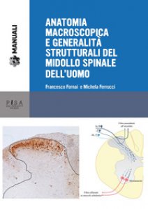 Copertina di 'Anatomia macroscopica e generalit strutturali del midollo spinale dell'uomo'