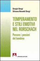 Temperamento e stili emotivi nel Rorschach - Sergio Sergio, Bonetti Sergi Silvana