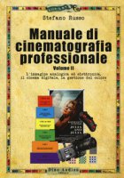 Manuale di cinematografia professionale - Russo Stefano