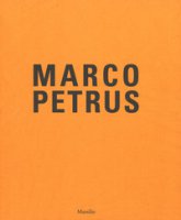Marco Petrus. Antologica (2003-2017). Catalogo della mostra (Catanzaro, 12 maggio-20 agosto 2018). Ediz. italiana e inglese