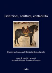 Copertina di 'Istituzioni, scritture, contabilit. Il caso molisano nell'Italia tardomedievale'