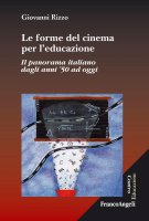 Le forme del cinema per l'educazione. Il panorama italiano dagli anni '50 ad oggi - Giovanni Rizzo