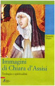 Copertina di 'Immagini di Chiara d'Assisi. Teologia e spiritualit'