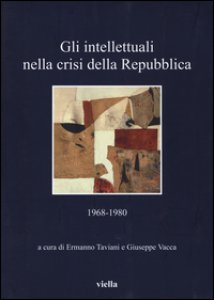 Copertina di 'Gli intellettuali nella crisi della Repubblica. 1968-1980'