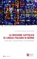 La missione cattolica di lingua italiana di Berna - Antonio Grasso, Luca Nicola Panarese