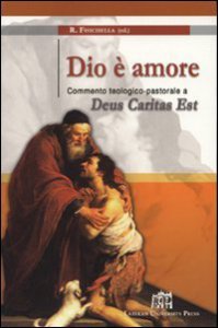 Copertina di 'Dio  amore. Commento teologico pastorale a Deus caritas est'