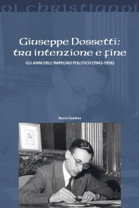 Copertina di 'Giuseppe Dossetti: tra intenzione e fine'