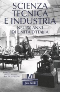 Copertina di 'Scienza, tecnica e industria nei 150 anni di unit d'Italia'