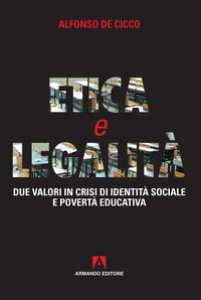 Copertina di 'Etica e legalit. Due valori in crisi di identit sociale e povert educativa'