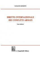 Diritto internazionale dei conflitti armati - Ronzitti Natalino