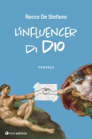 L'influencer di Dio - Rocco De Stefano