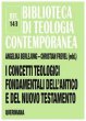 I concetti teologici fondamentali dell'Antico e del Nuovo Testamento - Angelika Berlejung, Christian Frevel