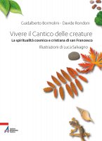 Vivere il Cantico delle creature - Guidalberto Bormolini, Davide Rondoni