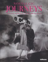 Nostalgic journeys. Destinations and adventures from the golden age of travel. Ediz. inglese, tedesca e francese - Bitterle Stefan