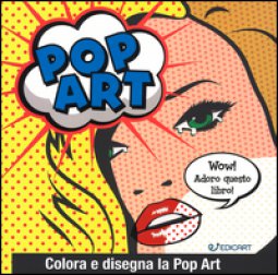 Copertina di 'Pop art. Colora e disegna la pop art'