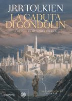 La caduta di Gondolin - Tolkien John R. R.
