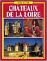 I castelli della Loira. Ediz. francese