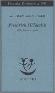 Copertina di 'Friedrich Hlderlin. Vita, poesia e follia'