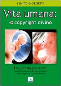 Copertina di 'Vita umana:  copyright divino. La giornata della vita: analisi dei messaggi dei vescovi italiani.'