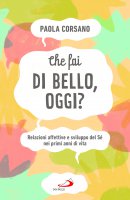 Che fai di bello, oggi? - Paola Corsano