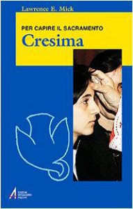 Copertina di 'Cresima. Per capire il sacramento'