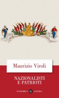 Nazionalisti e patrioti - Maurizio Viroli