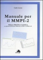 Manuale per il MMPI-2. Nella pratica clinica con riferimenti all'assessment collaborativo, al DSM e al MMPI-2-RF - Leone Carlo
