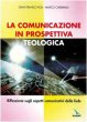 La comunicazione in prospettiva teologica. Riflessione sugli aspetti comunicativi della fede - Poli Gian Franco, Cardinali Marco