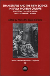 Copertina di 'Shakespeare and the new science in early modern-Shakespeare e la nuova scienza nella cultura early modern. Ediz. bilingue'