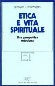 Copertina di 'Etica e vita spirituale. Una prospettiva ortodossa'