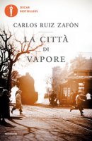 La città di vapore - Ruiz Zafón Carlos