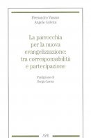 La parrocchia per la nuova evangelizzazione tra corresponsabilità e partecipazione - Vanzan Piersandro, Auletta Angelo