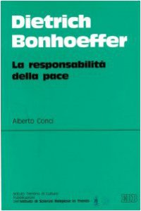 Copertina di 'Dietrich Bonhoeffer. La responsabilit della pace'