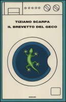 Il brevetto del geco - Scarpa Tiziano