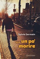 ...Un po' morire - Sylvie Germain