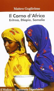 Copertina di 'Il Corno d'Africa. Eritrea, Etiopia, Somalia'