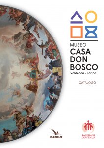 Copertina di 'Museo casa don Bosco. Catalogo. Ediz. illustrata'