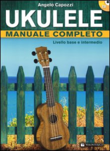 Copertina di 'Ukulele manuale completo. Livello base e intermedio. Con CD Audio'