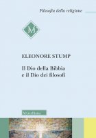 Il Dio della Bibbia e dei filosofi - Eleonore Stump