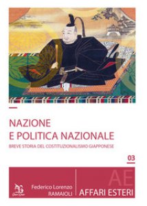 Copertina di 'Nazione e politica nazionale. Breve storia del costituzionalismo giapponese'